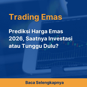 Prediksi Harga Emas 2026, Saatnya Investasi atau Tunggu Dulu?