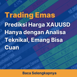 Prediksi Harga XAUUSD Hanya dengan Analisa Teknikal, Emang Bisa Cuan