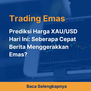 Prediksi Harga XAU/USD Hari Ini: Seberapa Cepat Berita Menggerakkan Emas?