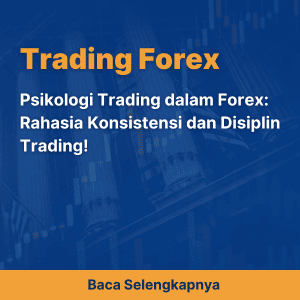 Psikologi Trading dalam Forex: Rahasia Konsistensi dan Disiplin Trading!