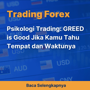 Psikologi Trading: GREED is Good Jika Kamu Tahu Tempat dan Waktunya