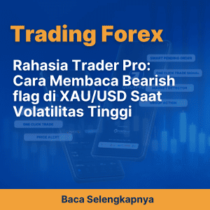 Rahasia Trader Pro: Cara Membaca Bearish flag di XAU/USD Saat Volatilitas Tinggi