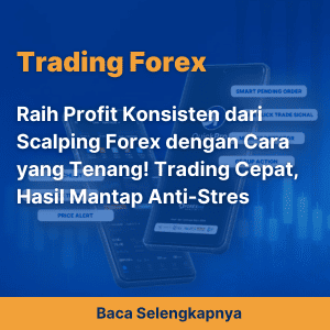Raih Profit Konsisten dari Scalping Forex dengan Cara yang Tenang! Trading Cepat, Hasil Mantap Anti-Stres