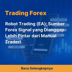 Robot Trading (EA): Sumber Forex Signal yang Dianggap Lebih Pintar dari Manual Trader!