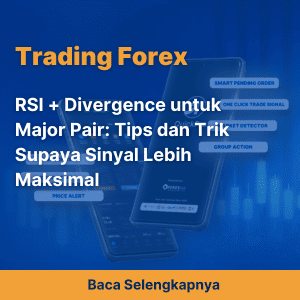 RSI + Divergence untuk Major Pair: Tips dan Trik Supaya Sinyal Lebih Maksimal