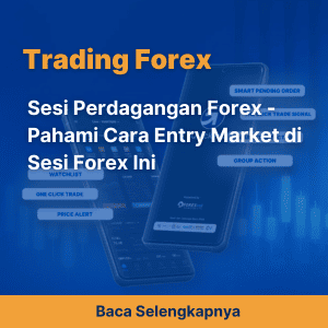 Sesi Perdagangan Forex - Pahami Cara Entry Market di Sesi Forex Ini