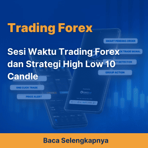 Sesi Waktu Trading Forex dan Strategi High Low 10 Candle