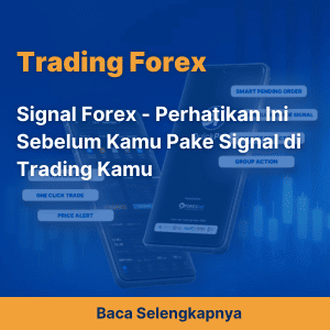 Signal Forex - Perhatikan Ini Sebelum Kamu Pake Signal di Trading Kamu