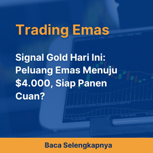 Signal Gold Hari Ini: Peluang Emas Menuju $4.000, Siap Panen Cuan?