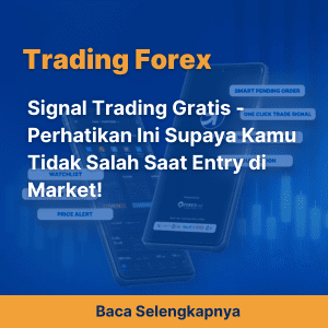 Signal Trading Gratis - Perhatikan Ini Supaya Kamu Tidak Salah Saat Entry di Market!