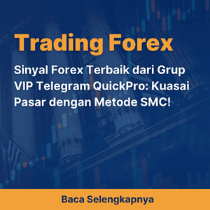 Sinyal Forex Terbaik dari Grup VIP Telegram QuickPro: Kuasai Pasar dengan Metode SMC!