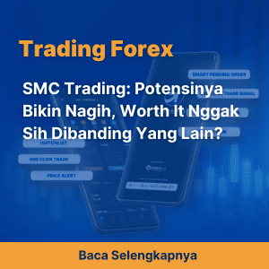 SMC Trading: Potensinya Bikin Nagih, Worth It Nggak Sih Dibanding Yang Lain?