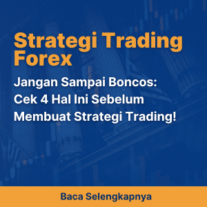 Jangan Sampai Boncos: Cek 4 Hal Ini Sebelum Membuat Strategi Trading!