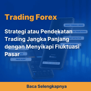 Strategi atau Pendekatan Trading Jangka Panjang dengan Menyikapi Fluktuasi Pasar