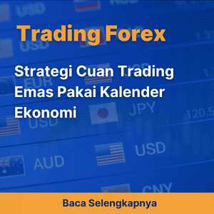 Strategi Cuan Trading Emas Pakai Kalender Ekonomi