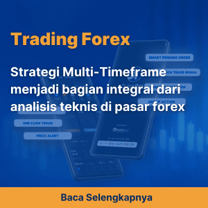 Strategi Multi-Timeframe menjadi bagian integral dari analisis teknis di pasar forex