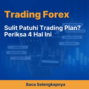 Sulit Patuhi Trading Plan? Periksa 4 Hal Ini