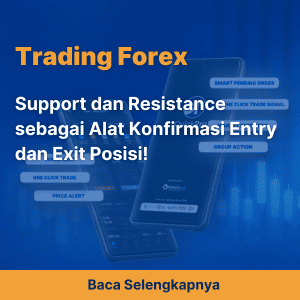 Support dan Resistance sebagai Alat Konfirmasi Entry dan Exit Posisi!
