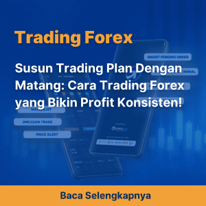 Susun Trading Plan Dengan Matang: Cara Trading Forex yang Bikin Profit Konsisten!