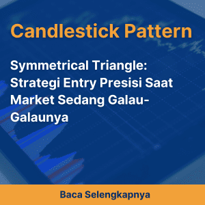 Symmetrical Triangle: Strategi Entry Presisi Saat Market Sedang Galau-Galaunya