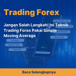 Jangan Salah Langkah! Ini Teknik Trading Forex Pakai Simple Moving Average 