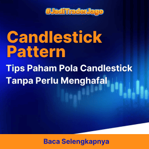 Tips Paham Pola Candlestick Tanpa Perlu Menghafal