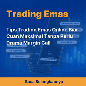 Tips Trading Emas Online Biar Cuan Maksimal Tanpa Perlu Drama Margin Call