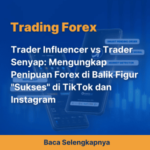 Trader Influencer vs Trader Senyap: Mengungkap Penipuan Forex di Balik Figur 