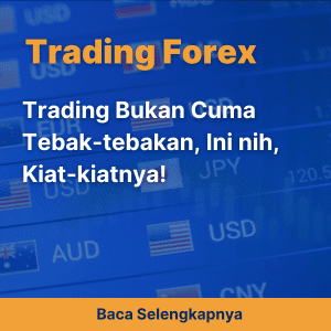 Trading Bukan Cuma Tebak-tebakan, Ini nih, Kiat-kiatnya!