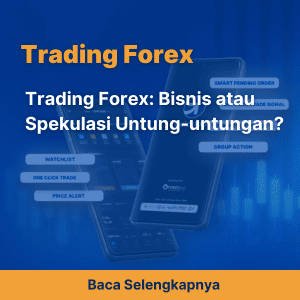 Trading Forex: Bisnis atau Spekulasi Untung-untungan?