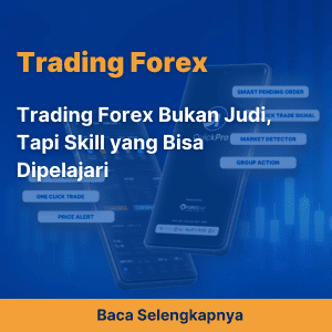 Trading Forex Bukan Judi, Tapi Skill yang Bisa Dipelajari