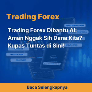 Trading Forex Dibantu AI: Aman Nggak Sih Dana Kita? Kupas Tuntas di Sini!