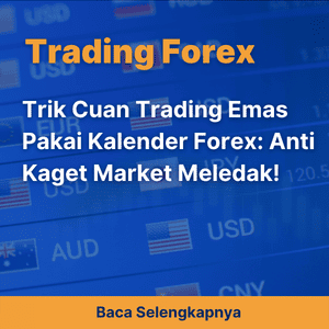 Trik Cuan Trading Emas Pakai Kalender Forex: Anti Kaget Market Meledak!