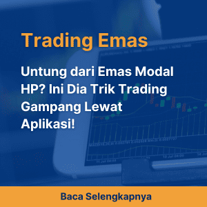 Untung dari Emas Modal HP? Ini Dia Trik Trading Gampang Lewat Aplikasi!