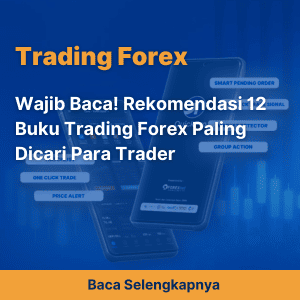 Wajib Baca! Rekomendasi 12 Buku Trading Forex Paling Dicari Para Trader 