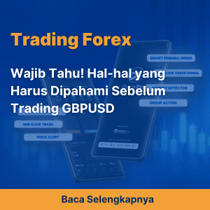 Wajib Tahu! Hal-hal yang Harus Dipahami Sebelum Trading GBPUSD