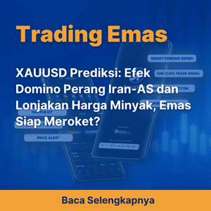 XAUUSD Prediksi: Efek Domino Perang Iran-AS dan Lonjakan Harga Minyak, Emas Siap Meroket?