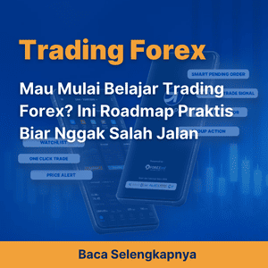 Mau Mulai Belajar Trading Forex? Ini Roadmap Praktis Biar Nggak Salah Jalan