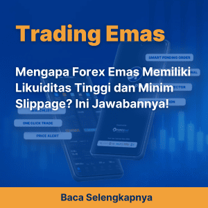 Mengapa Forex Emas Memiliki Likuiditas Tinggi dan Minim Slippage? Ini Jawabannya!