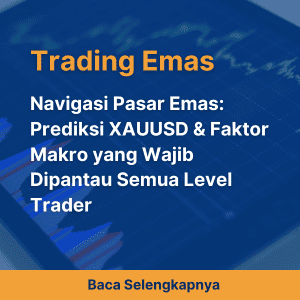 Navigasi Pasar Emas: Prediksi XAUUSD & Faktor Makro yang Wajib Dipantau Semua Level Trader
