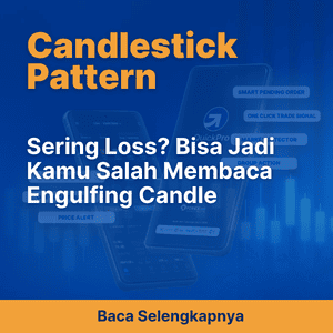 Sering Loss? Bisa Jadi Kamu Salah Membaca Engulfing Candle