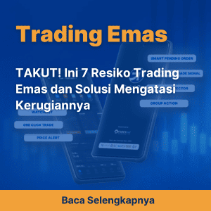 TAKUT! Ini 7 Resiko Trading Emas dan Solusi Mengatasi Kerugiannya