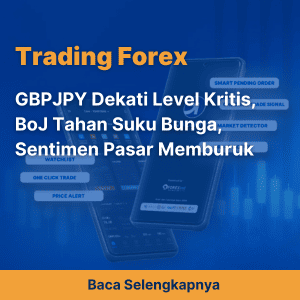 GBPJPY Dekati Level Kritis, BoJ Tahan Suku Bunga, Sentimen Pasar Memburuk