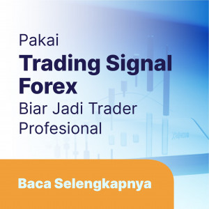 Pakai Trading Signal Forex Biar Jadi Trader Profesional