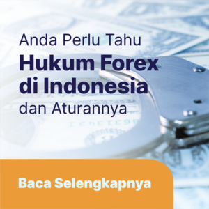 Hukum Forex di Indonesia, Adakah yang Mengaturnya ?