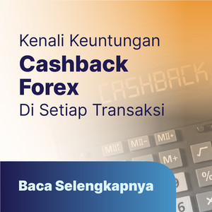 Keuntungan Di Setiap Transaksi, Apa Itu Cashback Forex?