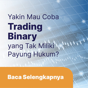 Trading Binary Tak Memiliki Payung Hukum di Indonesia, Yakin Mau Coba ?
