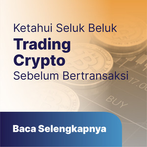 Trading crypto, Ketahui Seluk Beluknya Sebelum Bertransaksi