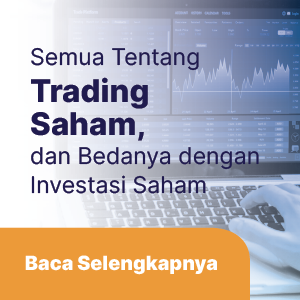 Berbeda dengan Investasi, Trading Saham Adalah