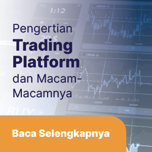 Trading Platform : Pengertian dan Macam-Macamnya